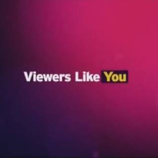Viewers Like You wallpaper