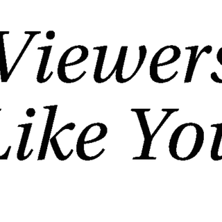 Viewers Like You wallpaper