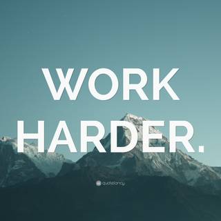 Work harder 4k wallpaper