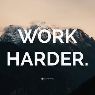 Work harder 4k wallpaper