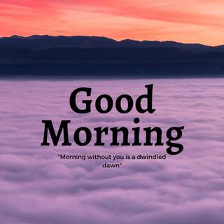 Good morning phone wallpaper