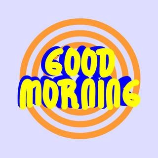 Good morning phone wallpaper