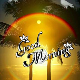 Good morning phone wallpaper