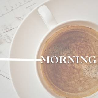 Good morning phone wallpaper