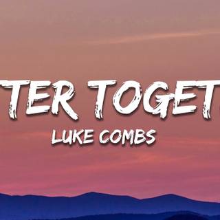 Luke Combs lyrics wallpaper