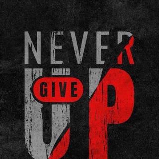 Never Give Up logo wallpaper