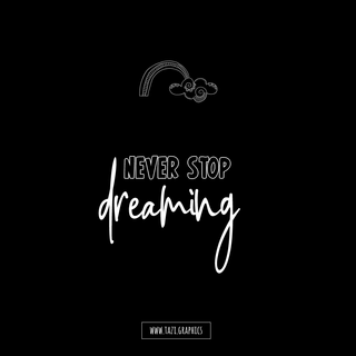 Never Stop Dreaming wallpaper