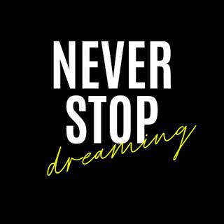 Never Stop Dreaming wallpaper
