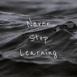 Never Stop Learning wallpaper