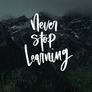 Never Stop Learning wallpaper