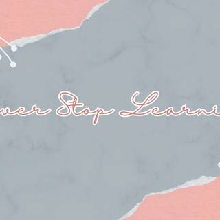 Never Stop Learning wallpaper