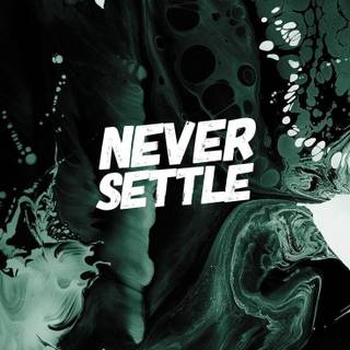 Never Settle phone wallpaper