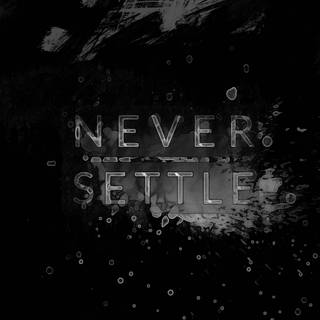 Never Settle phone wallpaper