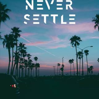 Never Settle phone wallpaper