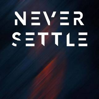 Never Settle phone wallpaper