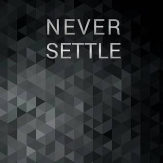 Never Settle phone wallpaper