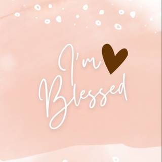 I Am Blessed iPhone wallpaper