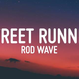 Rod Wave Street Runner lyrics wallpaper