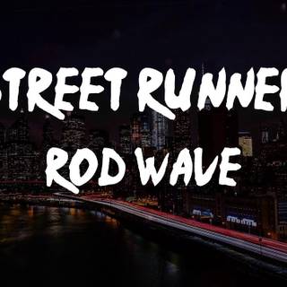 Rod Wave Street Runner lyrics wallpaper