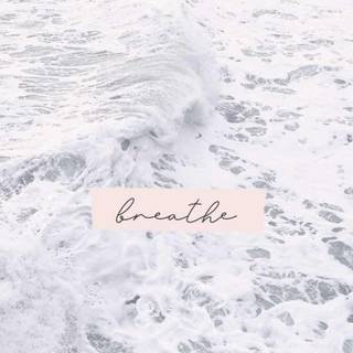 Breathe wallpaper