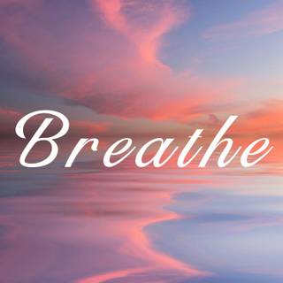 Breathe wallpaper