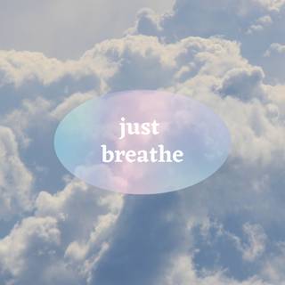 Breathe wallpaper