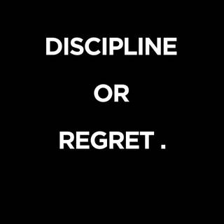 Discipline or regret wallpaper