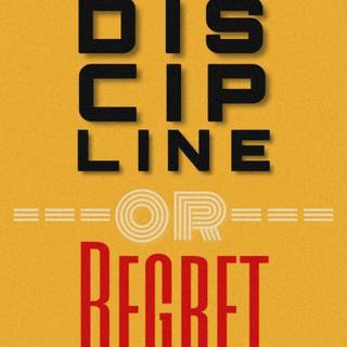 Discipline or regret wallpaper