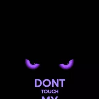 Don't Touch My Phone wallpaper