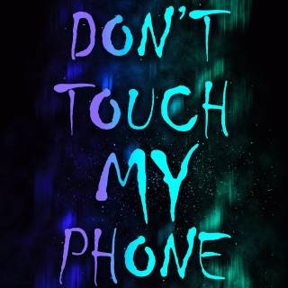 Don't Touch My Phone wallpaper