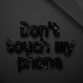 Don't Touch My Phone wallpaper
