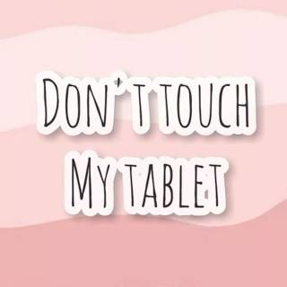 Don't Touch My Tablet pink wallpaper