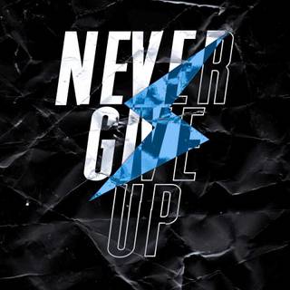 Never Give Up iPhone wallpaper