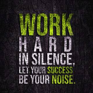 Hard work phone wallpaper