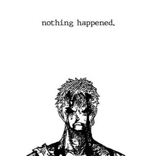 Zoro Nothing Happend wallpaper