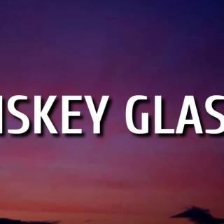 Whiskey Glasses lyrics wallpaper