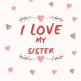 I love you sister wallpaper