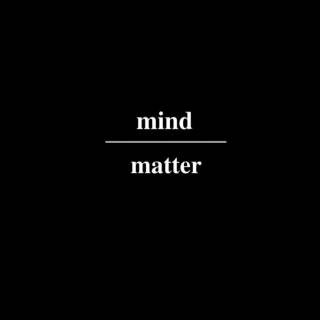 Mind over Matter wallpaper