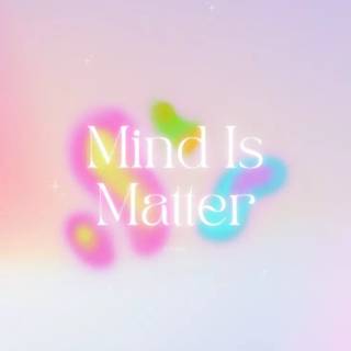 Mind over Matter wallpaper