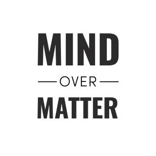 Mind over Matter wallpaper