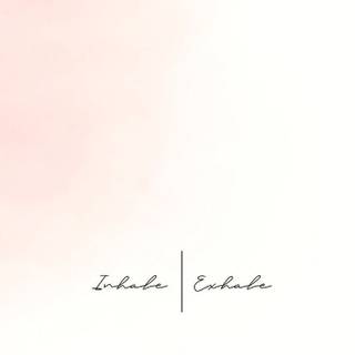 Exhale wallpaper