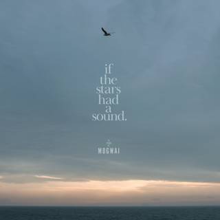 Mogwai: If the Stars Had a Sound wallpaper