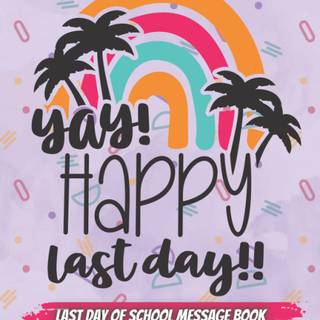 Last day of school poster wallpaper