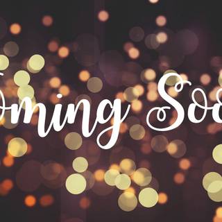 Coming soon wallpaper