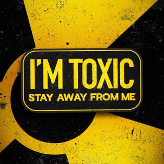 Toxic phone wallpaper