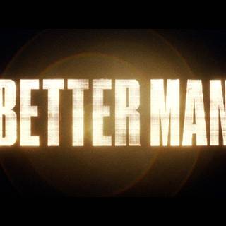 Better Man wallpaper