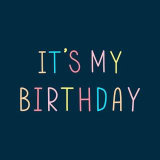 My birthday wallpaper