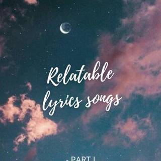 Relatable lyrics wallpaper