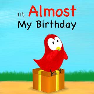 Its almost my birthday wallpaper