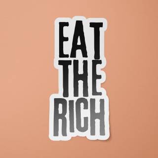 Eat the rich wallpaper